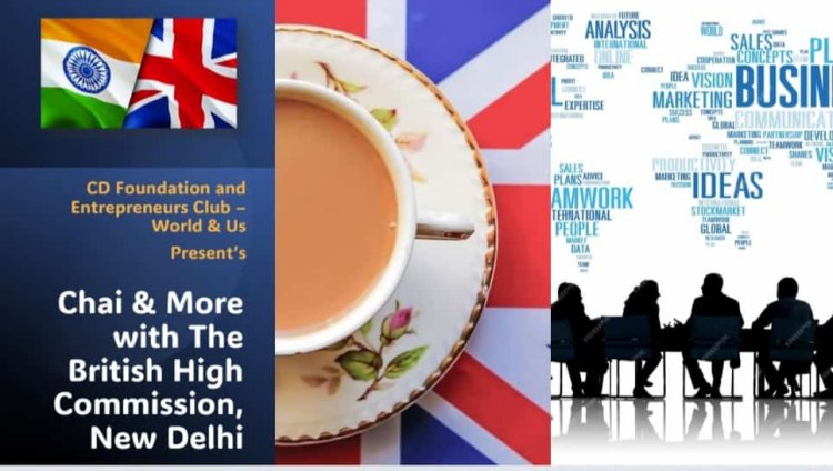 सी डी फाउंडेशन और ब्रिटिश उच्चायोग के "चाय और मोर" मे जुटे 15 देशों के लोग